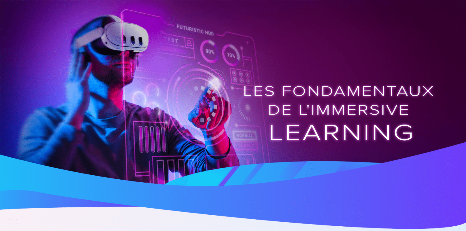 Les fondamentaux de l'immersive learning : définition, avantages et applications